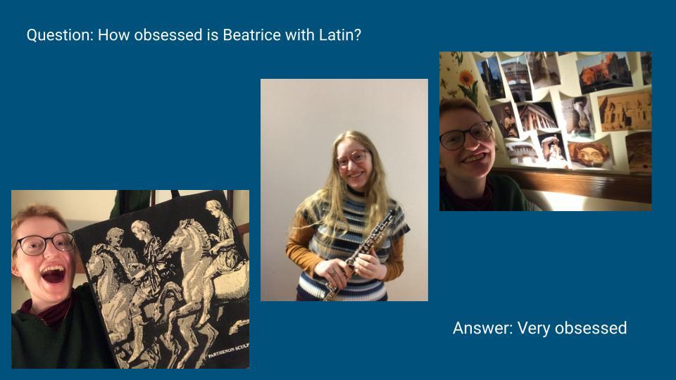 Beatrice really really really loves Latin!