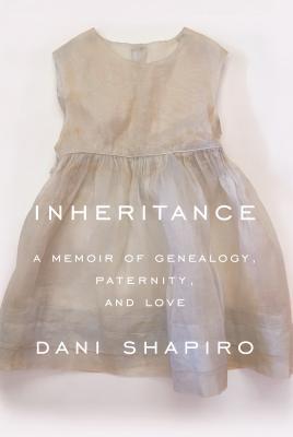 A current read from Ms. Rao’s own bookshelf: Inheritance by Dani Shapiro